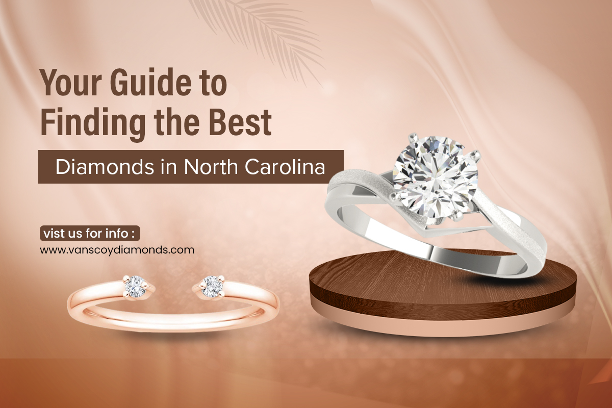 Your Guide to Finding the Best Diamonds in North Carolina